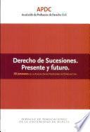 Derecho de sucesiones, presente y futuro