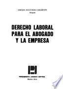 Derecho laboral para el abogado y la empresa