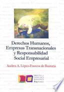 Derechos Humanos, Empresas Transnacionales y Responsabilidad Social Empresarial