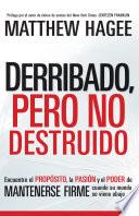 Derribado, Pero No Destruido