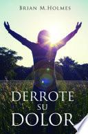 Derrote su dolor