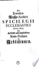 Des Teutschen Reichs-Archivs SPICILEGII ECCLESIASTICI Dritter Theil