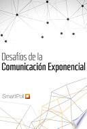 Desafíos de la Comunicación Exponencial