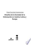 Desafíos de la sociedad de la información en América Latina y Europa