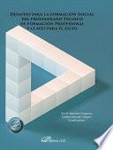 Desafíos para la formación inicial del profesorado técnico de formación profesional y claves para el éxito.