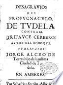 Desagravios del propugnaculo de Tudela contra el Trifauce Cerbero, autor del Bodoque