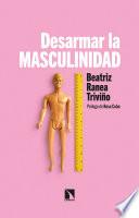 Desarmar la masculinidad