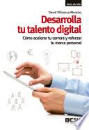 Desarrolla tu talento digital