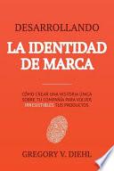 Desarrollando la Identidad de Marca [Brand Identity Breakthrough]