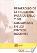 Desarrollo de la educación para la salud y del consumidor en los centros docentes