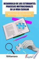 Desarrollo de los estudiantes: procesos motivacionales en la vida escolar