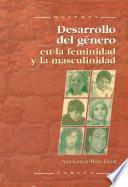 Desarrollo del género en la feminidad y la masculinidad