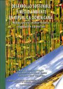 Desarrollo sostenible y medio ambiente en República Dominicana: medios naturales, manejo histórico, conservación y protección