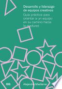 Desarrollo y liderazgo de equipos creativos