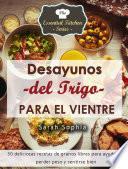 Desayunos del Trigo para el Vientre