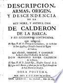 Descripcion, armas origen y descendencia de la ... casa de Calderon de la Barca, y sus successiones