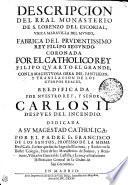DESCRIPCION DEL REAL MONASTERIO DE S. LORENZO DEL ESCORIAL, VNICA MARAVILLA DEL MVNDO