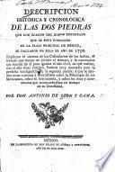 Descripcion historica y cronológica de las dos piedras que con ocasion del nuevo Empedrado que se está formando en la plaza principal de México se hallaron ... el año de 1790. Explicase el sistema de los Calendarios de los Indios, etc. [With plates.]