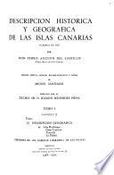 Descripción histórica y geográfica de las Islas Canarias: fasc. 1. Prólogos. fasc. 2. Prolegómenos. Descripción histórica. fasc. 3-5. Descripción geográfica