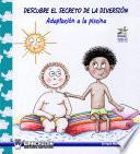 Descubre el secreto de la diversión. Adaptación a la piscina
