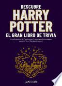 Descubre Harry Potter El Gran Libro de Trivia
