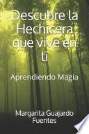 Descubre la Hechicera que vive en ti
