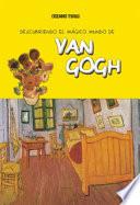 Descubriendo El Mgico Mundo De Van Gogh