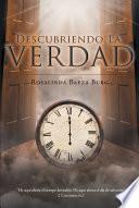 Descubriendo La Verdad