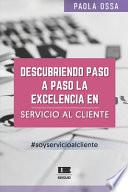 Descubriendo paso a paso la excelencia en servicio al cliente