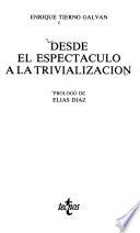 Desde el espectáculo a la trivialización