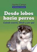 Desde lobos hacia perros