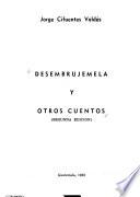 Desembrújemela y otros cuentos