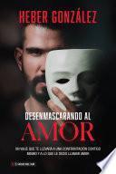 Desenmascarando al amor