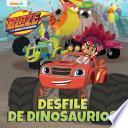 Desfile de Dinosaurios: Blaze y los Monster Machines