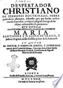 Despertador christiano de sermones doctrinales, sobre particulares assumptos, dispuestos para que buelua en su acuerdo el pecador, y vença el peligroso letargo de sus culpas, animadose a la penitencia. Que dedica a la ... reyna de los angeles, y hombres Maria Santissima ... Su autor el doctor D. Ioseph de Barzia, y Zambrana, natural de la ciudad de Malaga, ..