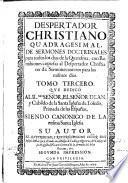 Despertador christiano quadragesimal de sermones doctrinales para todos los dias de la la Quaresma
