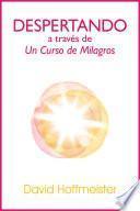 Despertando a traves de Un Curso de Milagros