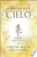 Despertar en el cielo (Waking Up in Heaven Spanish Edition)