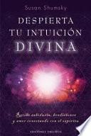 Despierta Tu Intuicion Divina