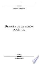 Después de la pasión política
