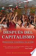 Despues del Capitalismo: Democracia Economica En Accion