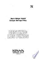 Destino, Los Pinos