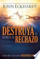 Destruya el espiritu de rechazo