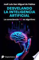 Desvelando la inteligencia artificial