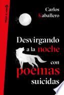 Desvirgando a la noche con poemas suicidas