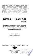 Devaluación 1962 [i. e. mil novecientos sesenta y dos] Sus orígenes y proyecciones