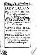 DEVOCION DE LA SANTISSIMA Virgen Maria Nuestra Señora PARA ALCANZAR su fauor, y ayuda en la hora de la muerte