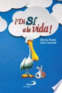 ¡Di sí a la vida!