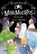 Día de Vivos. Minimuertos 4 (Los Minimuertos 4)