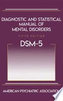 Diagnostic and Statistical Manual of Mental Disorders (DSM-5)